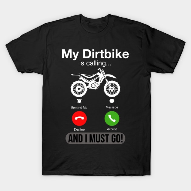 My DirtBike Is Calling And I Must Go Funny Phone Screen Gift T-Shirt by DragonTees